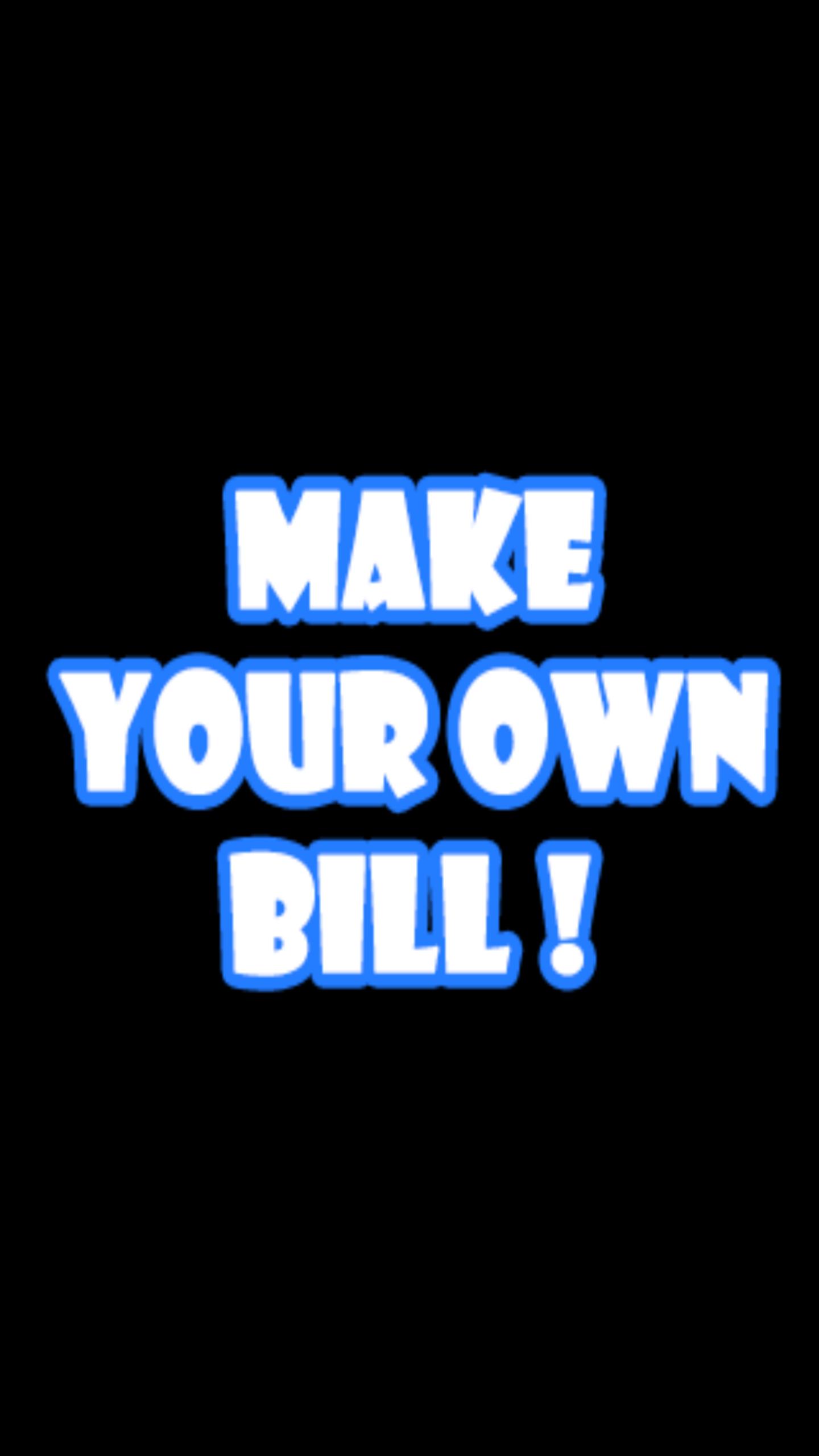 Make your Be Like Bill